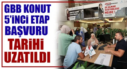 GBB Konut 5’inci etap başvuru tarihi uzatıldı