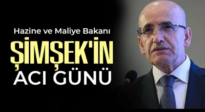 Hazine ve Maliye Bakanı Mehmet Şimşek'in acı günü