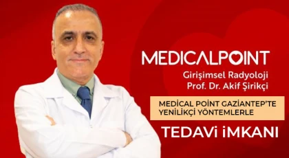 Medical Point Gaziantep’te yenilikçi yöntemlerle tedavi imkanı