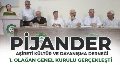 PİJANDER Aşireti Kültür ve Dayanışma Derneği 1. Olağan Genel Kurulu Gerçekleşti