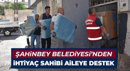 Şahinbey Belediyesi’nden ihtiyaç sahibi aileye destek