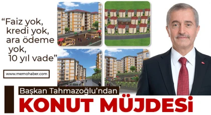 Tahmazoğlu’ndan konut müjdesi