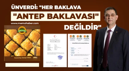 Ünverdi: "Her baklava "Antep Baklavası" değildir"