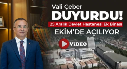 25 Aralık Devlet Hastanesi Ek Binası Ekim’de Açılıyor