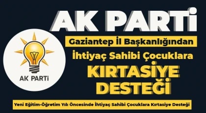 AK Parti Gaziantep İl Başkanlığından İhtiyaç Sahibi Çocuklara Kırtasiye Desteği