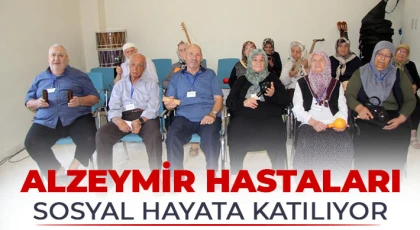 Alzeymir hastaları sosyal hayata katılıyor