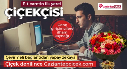 E-ticaretin ilk yerel çiçekçisi: Gaziantepcicek.com