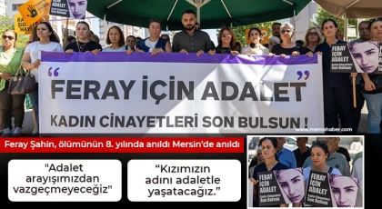 Feray Şahin, ölümünün 8. yılında anıldı Mersin’de anıldı
