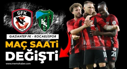 Gaziantep FK - Kocaelispor Maç Saati Değişti!