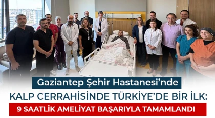 Gaziantep Şehir Hastanesi’nde Kalp Cerrahisinde Türkiye’de Bir İlk