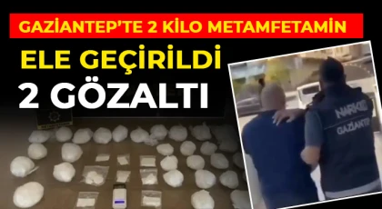 Gaziantep’te 2 kilo metamfetamin ele geçirildi: 2 gözaltı