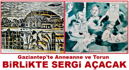 Gaziantep'te anneanne ve torun birlikte sergi açacak