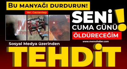 Gaziantep'te akıl almaz olay! Sosyal medya üzerinden ölüm tehdidi yağdırdı
