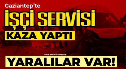 Gaziantep'te işçi servisi kaza yaptı! 12 yaralı 