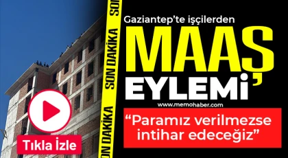 Gaziantep'te işçilerden maaş eylemi!
