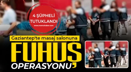 Gaziantep'te masaj salonuna fuhuş operasyonu: 4 şüpheli tutuklandı
