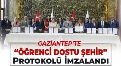 Gaziantep’te “Öğrenci Dostu Şehir” Protokolü İmzalandı