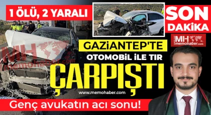 Gaziantep'te otomobil ile TIR çarpıştı: 1 ölü, 2 yaralı 