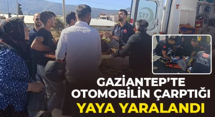 Gaziantep'te otomobilin çarptığı yaya yaralandı