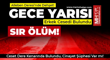 Gaziantep’te sır ölüm! Ceset dere kenarında bulundu, cinayet şüphesi var mı!