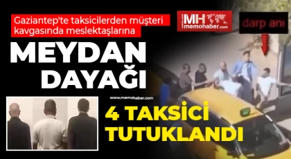 Gaziantep'te taksicilerden müşteri kavgasında meslektaşlarına meydan dayağı