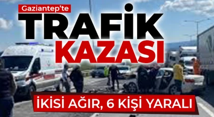 Gaziantep’te trafik kazası! İkisi ağır, 6 kişi yaralı