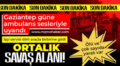 Gaziantep'te zincirleme trafik kazası! Ölü ve çok sayıda yaralı var