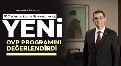 GSO Yönetim Kurulu Başkanı Ünverdi, yeni OVP programını değerlendirdi