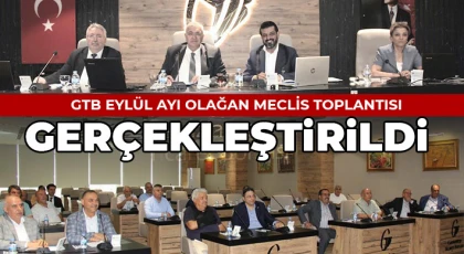 GTB eylül ayı olağan meclis toplantısı gerçekleştirildi