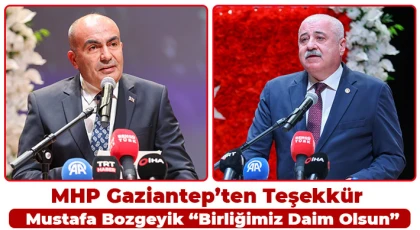 MHP Gaziantep’ten Teşekkür Mustafa Bozgeyik “Birliğimiz Daim Olsun”