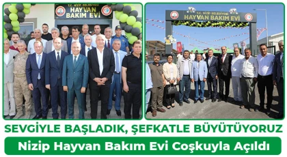 Nizip Hayvan Bakım Evi Coşkuyla Açıldı