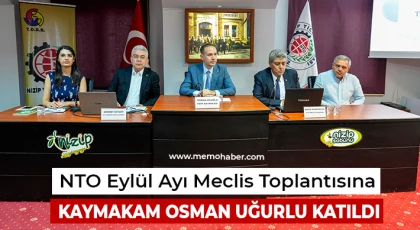 NTO Eylül Ayı Meclis Toplantısına Kaymakam Osman Uğurlu Katıldı