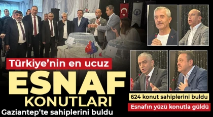 Türkiye’nin en ucuz Esnaf Konutları Gaziantep’te sahiplerini buldu