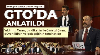 50 Milyon Euroluk Destek Programı GTO’da Anlatıldı