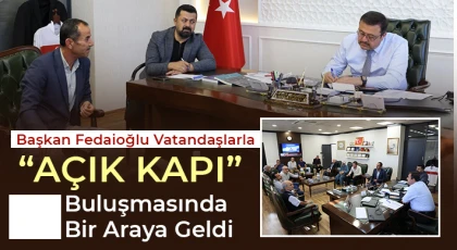 Başkan Fedaioğlu Vatandaşlarla “Açık Kapı” Buluşmasında Bir Araya Geldi