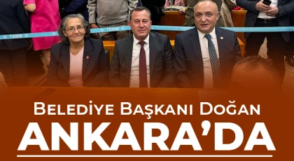 Belediye Başkanı Doğan Ankara’da