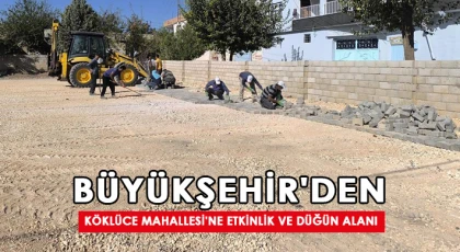 Büyükşehir'den Köklüce Mahallesi'ne etkinlik ve düğün alanı