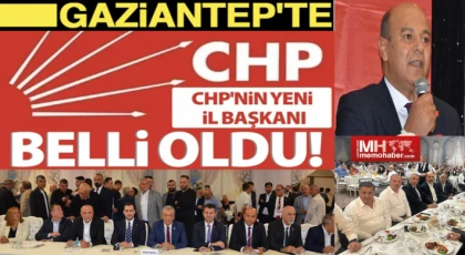 CHP'nin işte yeni Gaziantep il Başkanı!