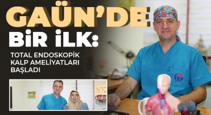 GAÜN’de Bir İlk: Total Endoskopik Kalp Ameliyatları Başladı