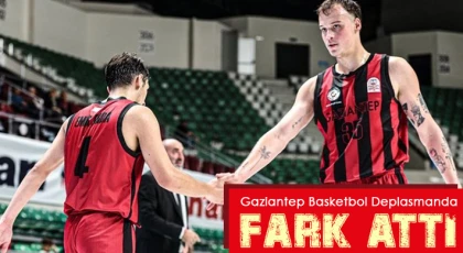 Gaziantep Basketbol Deplasmanda Fark Attı