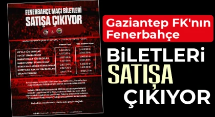 Gaziantep FK'nın Fenerbahçe biletleri satışa çıkıyor