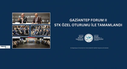 Gaziantep Forum II, STK Özel Oturumu ile Tamamlandı