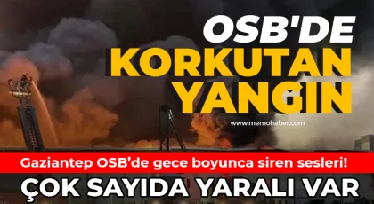 Gaziantep OSB’de gece boyunca siren sesleri!