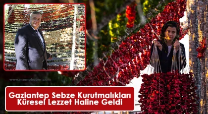 Gaziantep sebze kurutmalıkları küresel lezzet haline geldi