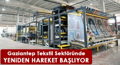 Gaziantep Tekstil Sektöründe Yeniden Hareket Başlıyor