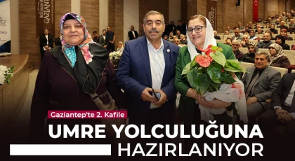 Gaziantep'te 2. Kafile Umre yolculuğuna hazırlanıyor