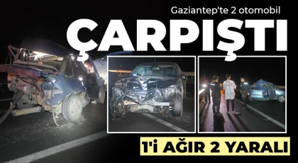 Gaziantep'te 2 otomobil çarpıştı: 1'i ağır 2 yaralı