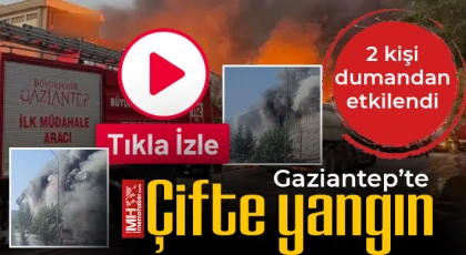 Gaziantep’te çifte yangın!