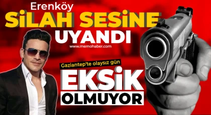 Gaziantep'te olaysız gün eksik olmuyor! Silah sesine uyandılar