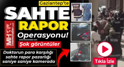 Gaziantep'te sahte rapor operasyonu! Doktor ve 3 şahıs tutuklandı